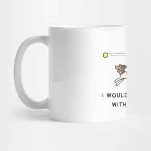 I Would Rather Be With My Dog Mug